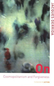 On Cosmopolitanism and Forgiveness - 9780415227124 by Jacques Derrida, 9780415227124