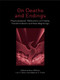 On Deaths and Endings (Psychoanalysts' Reflections on Finality, Transformations and New Beginnings) - 9780415396639 by Brent Willock, Lori C. Bohm, Rebecca C. Curtis, 9780415396639