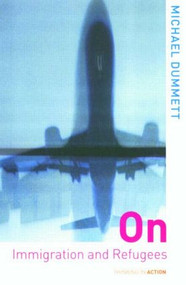 On Immigration and Refugees - 9780415227087 by Sir Michael Dummett, 9780415227087