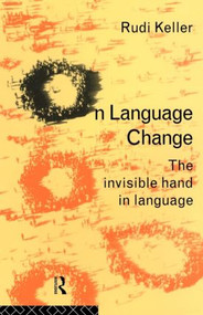 On Language Change (The Invisible Hand in Language) - 9780415076722 by Rudi Keller, Brigitte Nerlich, 9780415076722