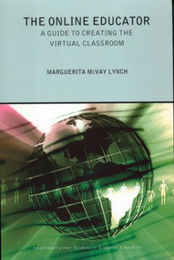 The Online Educator (A Guide to Creating the Virtual Classroom) - 9780415244220 by Maggie McVay Lynch, 9780415244220