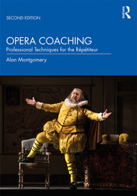 Opera Coaching (Professional Techniques for the Répétiteur) - 9780367408855 by Alan Montgomery, 9780367408855