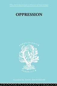 Oppression (A Study in Social and Criminal Psychology) by Tadesuz Grygier, 9780415605038