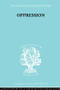 Oppression (A Study in Social and Criminal Psychology) by Tadesuz Grygier, 9780415605038