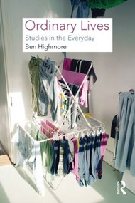 Ordinary Lives (Studies in the Everyday) - 9780415461870 by Ben Highmore, 9780415461870