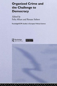 Organised Crime and the Challenge to Democracy - 9780415467278 by Felia Allum, Renate Siebert, 9780415467278