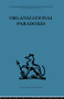 Organizational Paradoxes (Clinical approaches to management) by Manfred F. R. Kets de Vries, 9780415488280