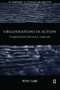 Organizations in Action (Competition between Contexts) by Peter Clark, 9780415182317