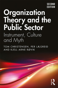 Organization Theory and the Public Sector (Instrument, Culture and Myth) - 9780367428914 by Tom Christensen, 9780367428914