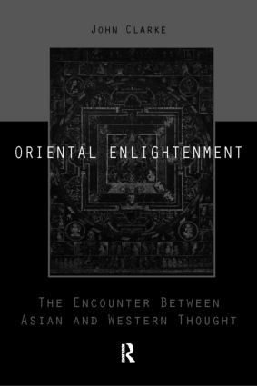 Oriental Enlightenment (The Encounter Between Asian and Western Thought) - 9780415133760 by J.J. Clarke, 9780415133760