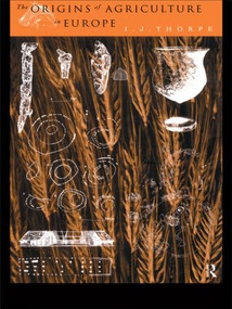 The Origins of Agriculture in Europe - 9780415208079 by I. J. Thorpe, 9780415208079