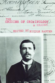 The Origins of Criminology (A Reader) by Nicole H. Rafter, 9780415451123