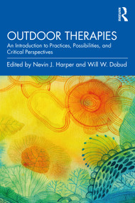 Outdoor Therapies (An Introduction to Practices, Possibilities, and Critical Perspectives) - 9780367365707 by Nevin J. Harper, Will W. Dobud, 9780367365707