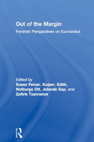 Out of the Margin (Feminist Perspectives on Economics) by Susan Feiner, Edith Kuiper, Notburga Ott, Jolande Sap, Zafiris Tzannatos, 9780415125758