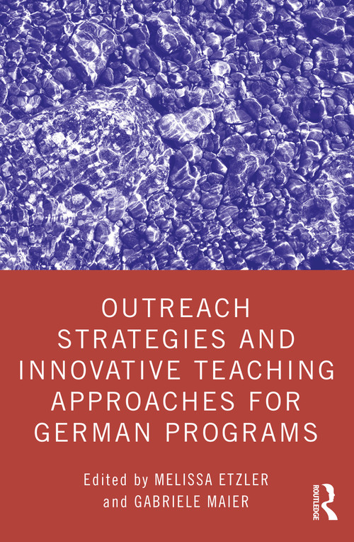 Outreach Strategies and Innovative Teaching Approaches for German Programs - 9780367343668 by Melissa Etzler, Gabriele Maier, 9780367343668