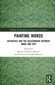 Painting Words (Aesthetics and the Relationship between Image and Text) - 9780367506377 by Beatriz Gonzalez Moreno, Fernando González-Moreno, 9780367506377
