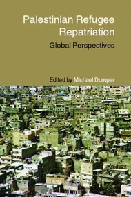 Palestinian Refugee Repatriation (Global Perspectives) by Michael Dumper, 9780415385503