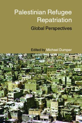 Palestinian Refugee Repatriation (Global Perspectives) by Michael Dumper, 9780415385503