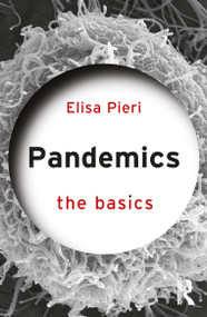 Pandemics: The Basics - 9780367610135 by Elisa Pieri, 9780367610135
