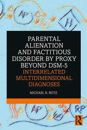 Parental Alienation and Factitious Disorder by Proxy Beyond DSM-5: Interrelated Multidimensional Diagnoses - 9780367345815 by Michael R. Bütz, 9780367345815