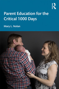 Parent Education for the Critical 1000 Days - 9780367445409 by Mary L. Nolan, 9780367445409