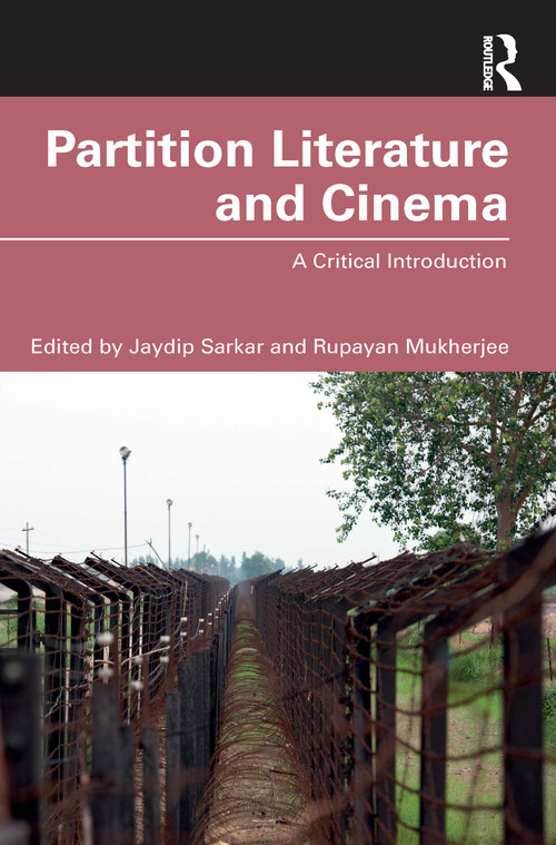 Partition Literature and Cinema (A Critical Introduction) - 9780367492748 by Jaydip Sarkar, Rupayan Mukherjee, 9780367492748