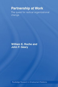Partnership at Work (The Quest for Radical Organizational Change) by Bill Roche, John Geary, 9780415511124
