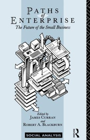 Paths of Enterprise (The Future of Small Business) - 9780415057899 by James Curran, Robert A. Blackburn, 9780415057899