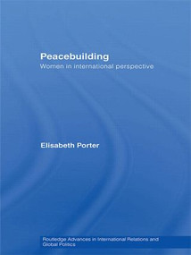 Peacebuilding (Women in International Perspective) - 9780415479738 by Elisabeth Porter, 9780415479738