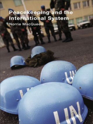 Peacekeeping and the International System by Norrie MacQueen, 9780415353540
