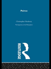 Peirce-Arg Philosophers by Christopher Hookway, 9780415487863