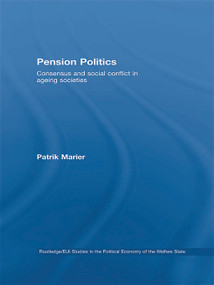 Pension Politics (Consensus and Social Conflict in Ageing Societies) - 9780415663724 by Patrik Marier, 9780415663724