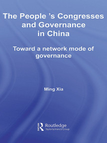 The People's Congresses and Governance in China (Toward a Network Mode of Governance) - 9780415664066 by Ming Xia, 9780415664066