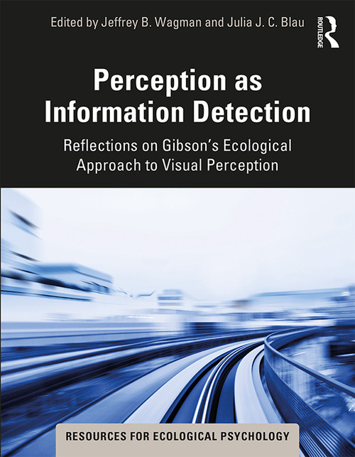 Perception as Information Detection (Reflections on Gibson's Ecological Approach to Visual Perception) - 9780367312961 by Jeffrey B. Wagman, Julia J. C. Blau, 9780367312961