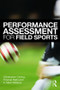 Performance Assessment for Field Sports by Christopher Carling, Tom Reilly, A. Mark Williams, 9780415426855