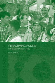 Performing Russia (Folk Revival and Russian Identity) by Laura Olson, 9780415406178