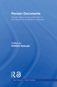 Persian Documents (Social History of Iran and Turan in the 15th-19th Centuries) - 9780415665834 by Kondo Nobuaki, 9780415665834