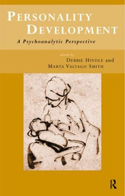 Personality Development (A Psychoanalytic Perspective) by Debbie Hindle, Marta Vaciago Smith, 9780415179584