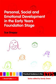 Personal, Social and Emotional Development in the Early Years Foundation Stage - 9780415471800 by Sue Sheppy, 9780415471800