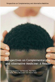 Perspectives on Complementary and Alternative Medicine: A Reader by Geraldine Lee Treweek, Tom Heller, Julie Stone, Hilary MacQueen, Jeanne Katz, 9780415351591