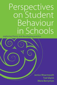 Perspectives on Student Behaviour in Schools (Exploring Theory and Developing Practice) - 9780415354028 by Mere Berryman, Ted Glynn, Janice Wearmouth, 9780415354028