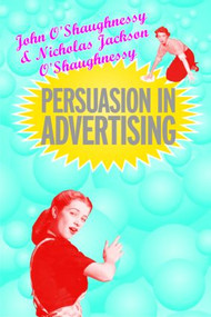Persuasion in Advertising by John O'Shaugnessy, Nicholas O'Shaughnessy, 9780415322249