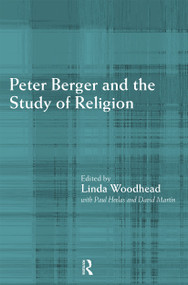 Peter Berger and the Study of Religion - 9780415215329 by Paul Heelas, David Martin, Linda Woodhead, 9780415215329