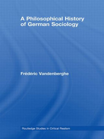 A Philosophical History of German Sociology - 9780415568722 by Frédéric Vandenberghe, 9780415568722