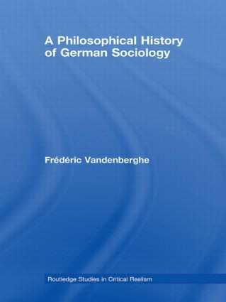 A Philosophical History of German Sociology - 9780415568722 by Frédéric Vandenberghe, 9780415568722