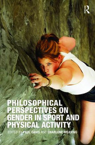 Philosophical Perspectives on Gender in Sport and Physical Activity - 9780415476621 by Paul Davis, Charlene Weaving, 9780415476621