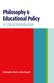 Philosophy and Educational Policy (A Critical Introduction) by John Gingell, Christopher Winch, 9780415369589