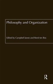 Philosophy and Organization by Campbell Jones, René ten Bos, 9780415371186