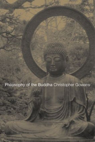 Philosophy of the Buddha (An Introduction) - 9780415278584 by Christopher Gowans, 9780415278584