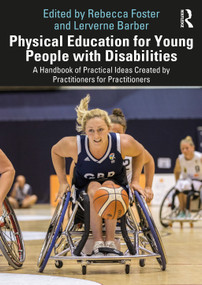 Physical Education for Young People with Disabilities (A Handbook of Practical Ideas Created by Practitioners for Practitioners) - 9780367536657 by Rebecca Foster, Lerverne Barber, 9780367536657